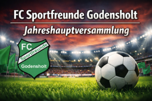 Jahreshauptversammlung FC Sportfreunde Godensholt